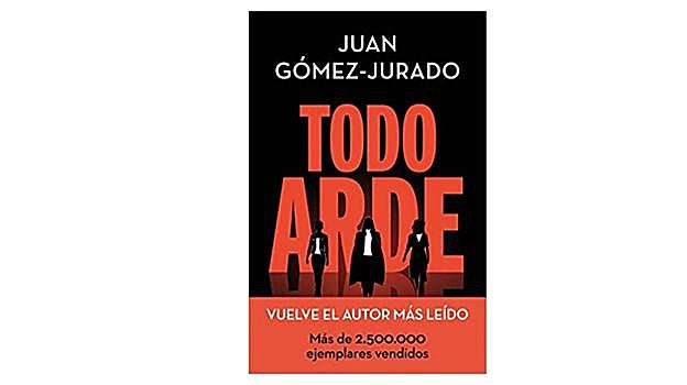 Todo arde, Juan Gómez-Jurado