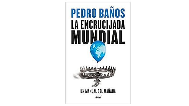 La encrucijada mundial, Pedro Baños