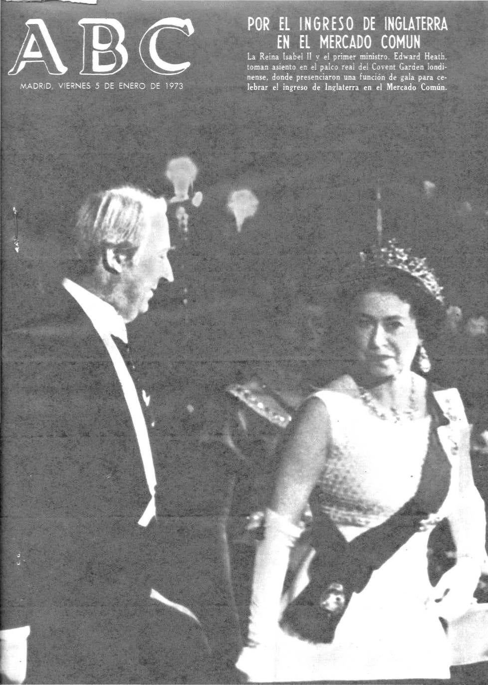 El titular de esta portada del 5 de enero de 1973, anunciaba: ‘Por el ingreso de Inglaterra en el Mercado Común’. El texto adjunto explicaba: «La Reina Isabel II y el primer ministro, Edward Heath, toman asiento en el palco real del Covent Garden londinense, donde presenciaron una función de gala para celebrar el ingreso de Inglaterra en el Mercado Común».