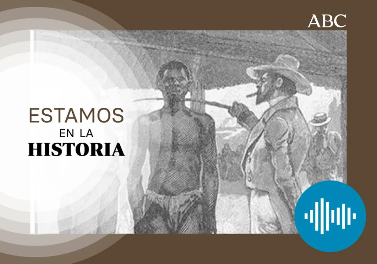 Pódcast | «Deseo comprar un negro»: así eran los anuncios de venta de esclavos en la prensa española