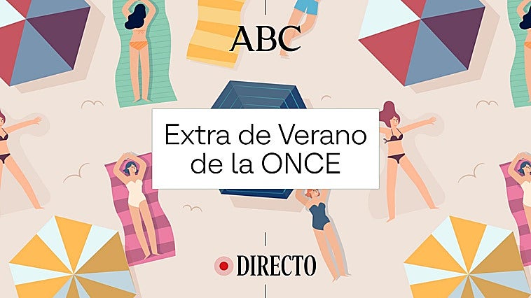Comprobar Sorteo de la ONCE hoy del Cupón Extra de Verano, en directo: número del décimo ganador y premios del sábado 15 de agosto