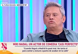 Miki Nadal y sus difíciles comienzos en televisión: «Cuando llegué a Madrid lo pasé muy mal, no tenía casi para comer»