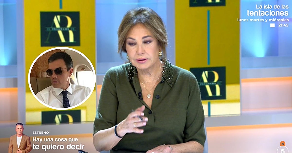 Ana Rosa dice sin filtros lo que muchos españoles piensan del incidente de Sánchez con el Falcon