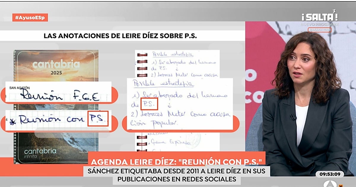 Preguntan a Ayuso quién es P. S. en las anotaciones de Leire