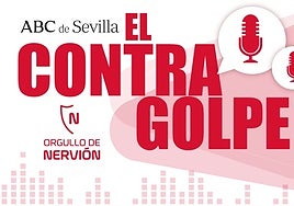 El Contragolpe: «El panorama en el Sevilla puede cambiar con una nueva columna vertebral»