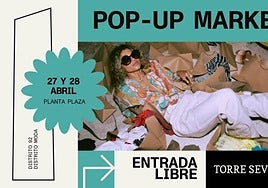 El Pop-Up Market Torre Sevilla vuelve este fin de semana: estos son los horarios