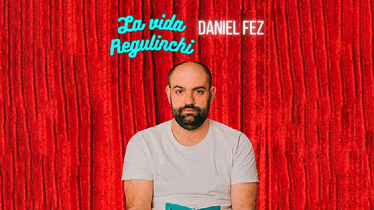 Daniel Fez con su monólogo 'La vida Regulinchi'