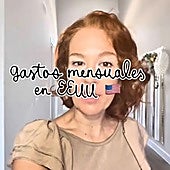 Una española que vive en Estados Unidos explica cuánto dinero se gasta al mes