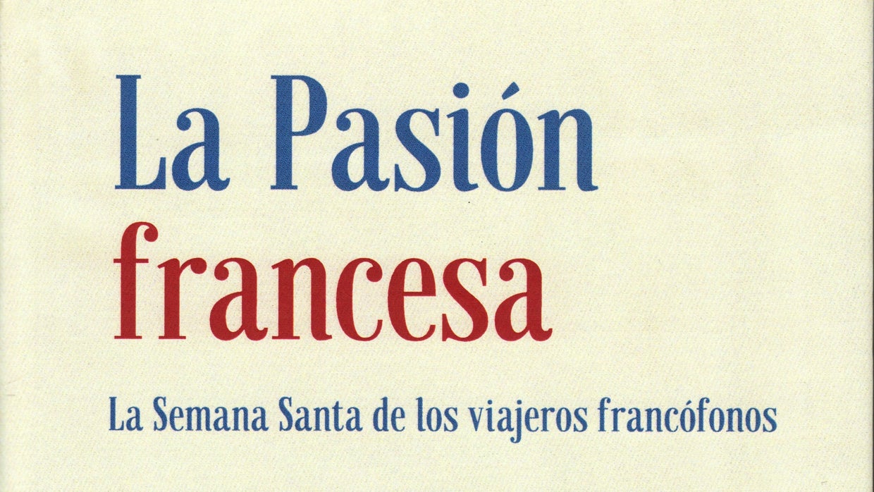 Libros recomendados: 'La Pasión francesa', de Juan Villegas Martín