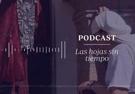 Pódcast | Las hojas sin tiempo, por Fran López de Paz: «Hoy estarás conmigo»