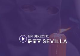 Miércoles Santo en Sevilla, en directo: PTV