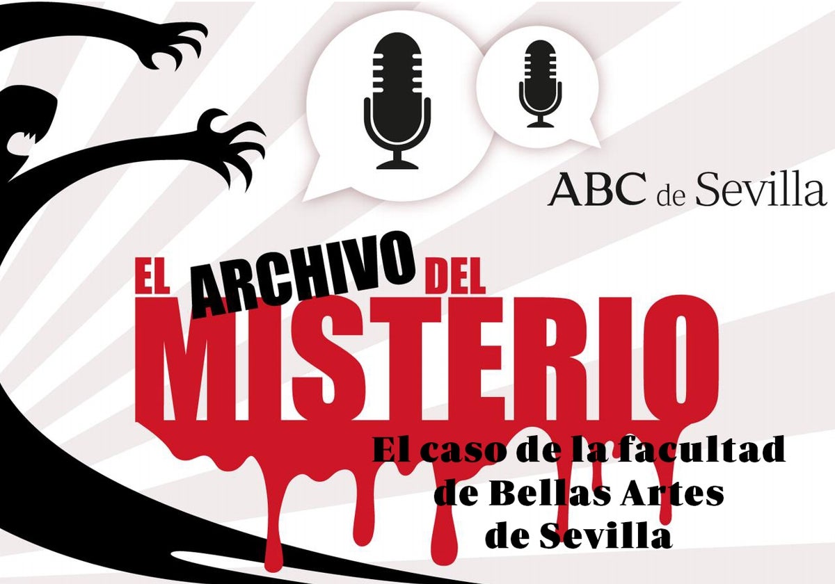 Podcast &#039;El Archivo del Misterio&#039;: fenómenos paranormales en la facultad de Bellas Artes de Sevilla