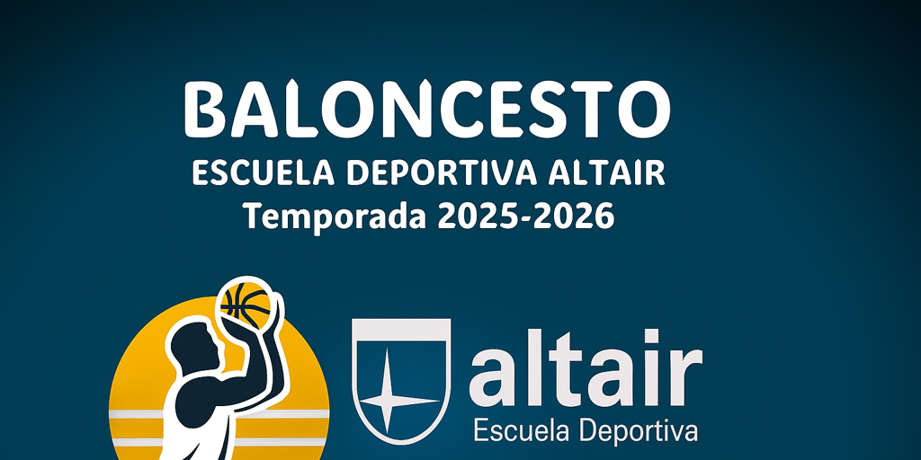 El baloncesto regresa a la Escuela Deportiva Altair para la temporada 2025-2026