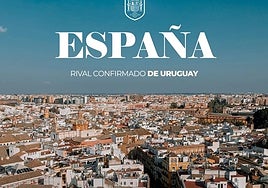 La selección uruguaya de fútbol elige una imagen de Sevilla para anunciar su encuentro con España en el Mundial 2026