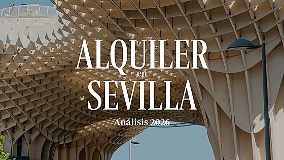 El alquiler en Sevilla no toca techo: los barrios más caros y más baratos
