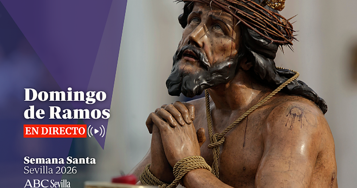 Domingo de Ramos de la Semana Santa de Sevilla 2026, en directo