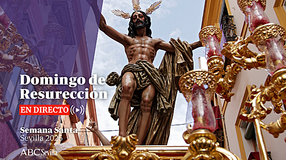Domingo de Resurrección de la Semana Santa de Sevilla 2026, en directo