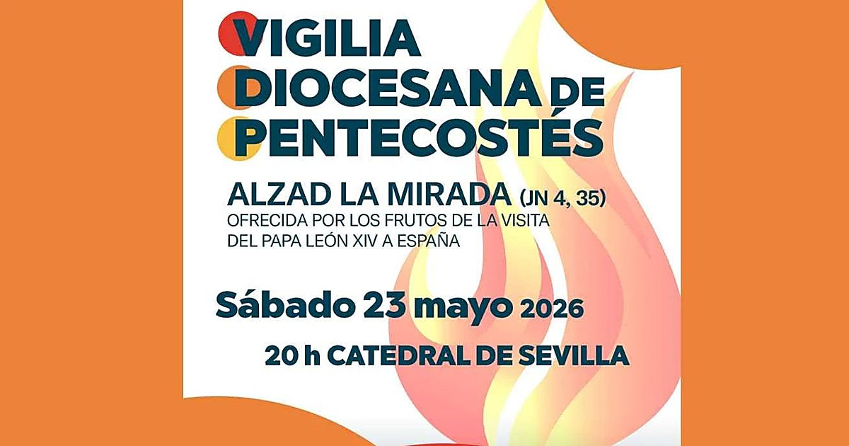 La vigilia de Pentecostés en la Catedral de Sevilla, se ofrecerá por el viaje del Papa a España