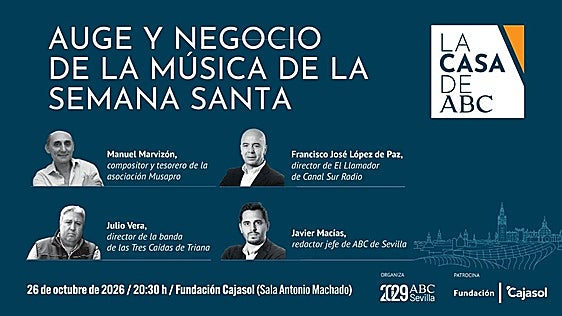 La Casa de ABC: Encuentro «Auge y negocio de la música de la Semana Santa».