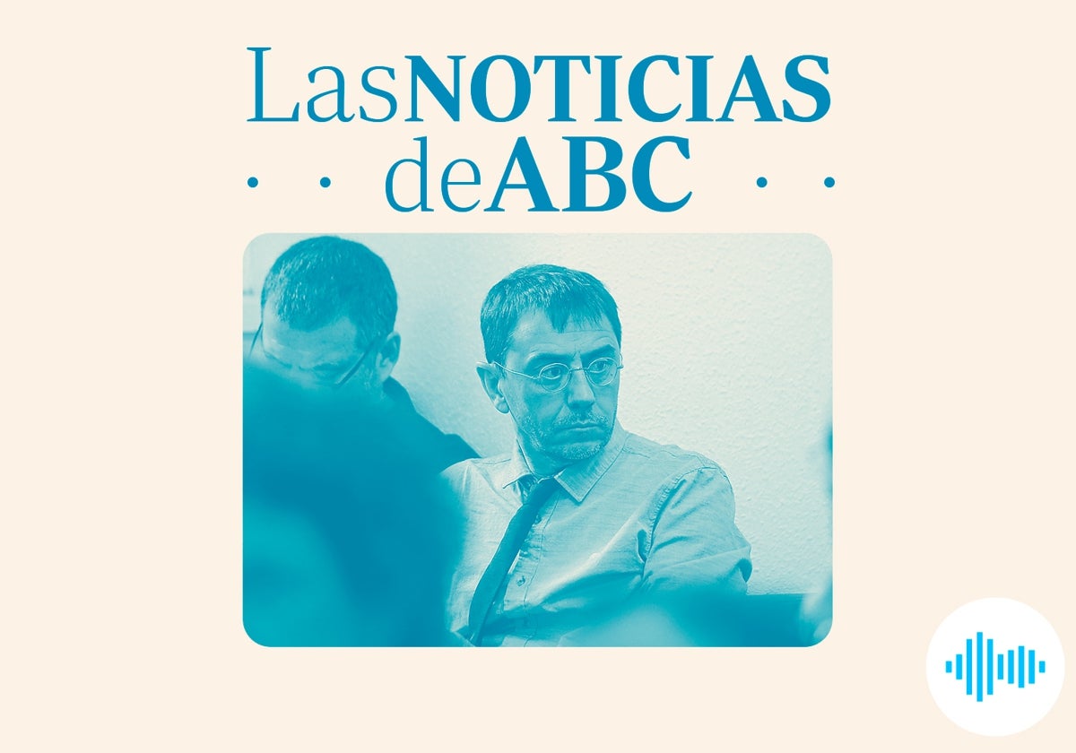 Los presuntos abusos de Monedero, el gasto en defensa, y el nuevo pódcast de ABC sobre ETA