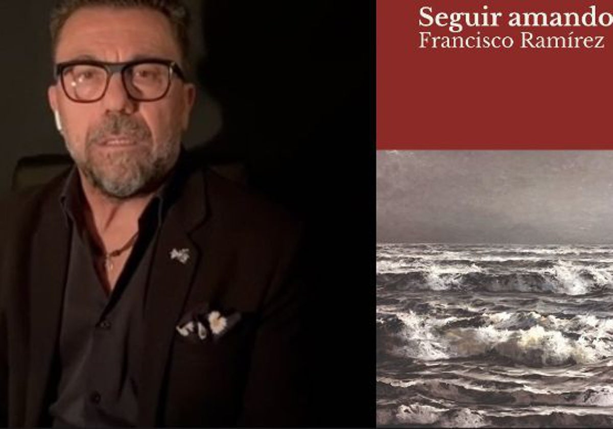 Francisco Ramírez y la portada de su obra poética 'Seguir amando'