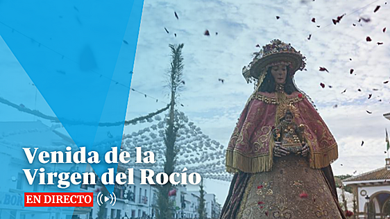 Venida 2026: Así te hemos contado la llegada de la Virgen del Rocío a Almonte