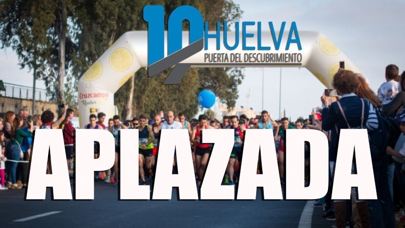 Se aplaza la celebración del '10k Huelva Puerta del Descubrimiento'