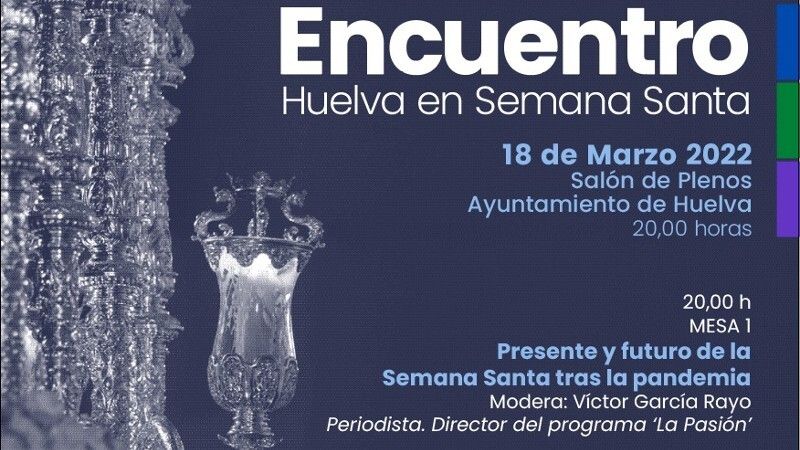El Ayuntamiento organiza el I Encuentro Cofrade ‘Huelva en Semana Santa’