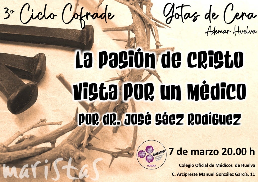 Conferencia en Huelva este martes sobre las causas de la muerte de Jesucristo