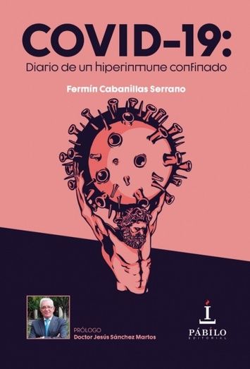 El tránsito de Fermín Cabanillas en un libro: De padecer el coronavirus a salvar vidas con su plasma