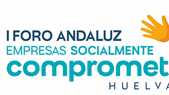 Huelva acoge mañana el I Foro Andaluz de Empresas Socialmente Comprometidas