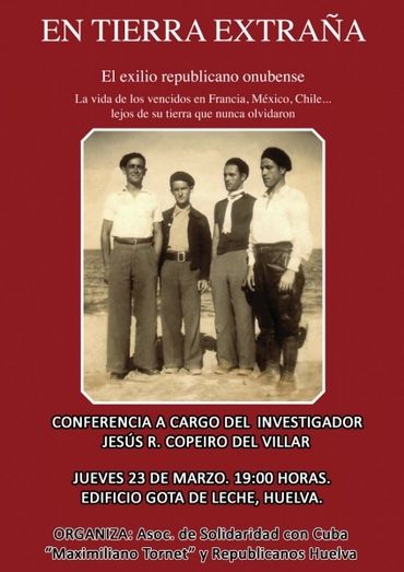 ‘En tierra extraña’, un recorrido por el exilio republicano onubense