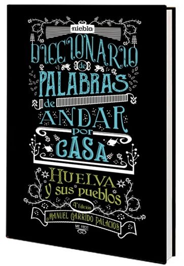 Manuel Garrido Palacios reúne 9.000 onubensismos en la cuarta edición de su libro sobre el habla onubense