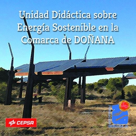 Cepsa y Doñana 21 editan una unidad didáctica sobre energía sostenible en la Comarca de Doñana