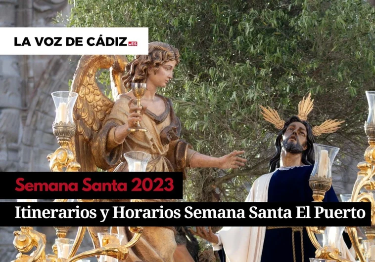 Horarios e itinerarios de la Semana Santa de El Puerto de Santa María 2023