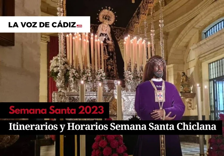 Horarios, itinerarios y recorridos de la Semana Santa de Chiclana 2023