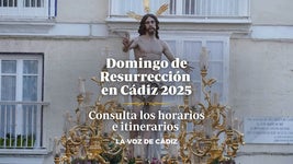 Horarios e itinerarios del Domingo de Resurrección en Cádiz 2025