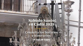 Horarios e itinerarios del Sábado Santo en Cádiz 2025