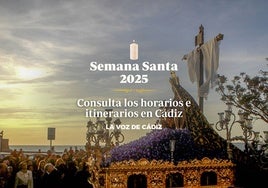 Horarios e itinerarios de la Semana Santa de Cádiz 2025