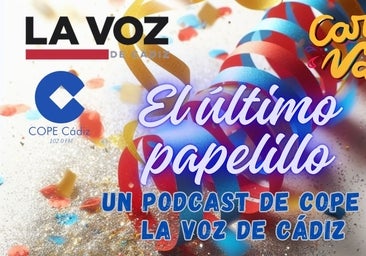 El último papelillo, el podcast de LA VOZ de Cádiz y Cope: el análisis de las actuaciones de Sheriff y Selu García Cossío