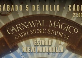 El Cádiz Music Stadium acogerá el gran espectáculo 'Carnaval Mágico' el próximo mes de julio