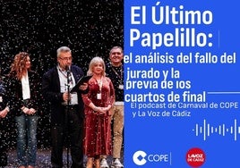 El Último Papelillo: el podcast de LA VOZ y Cope analiza la última sesión de preliminares del COAC 2025