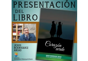 Jesús Rodríguez Arias presenta su libro 'Corazón Verde' este viernes en Villaluenga
