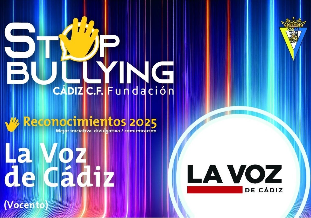 LA VOZ de Cádiz obtiene el reconocimiento Stop Bullying 2025 a la mejor iniciativa divulgativa y comunicativa