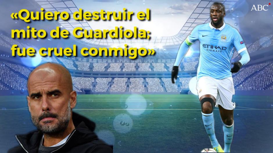 Yaya Touré: «Quiero destruir el mito de Guardiola; fue cruel conmigo»