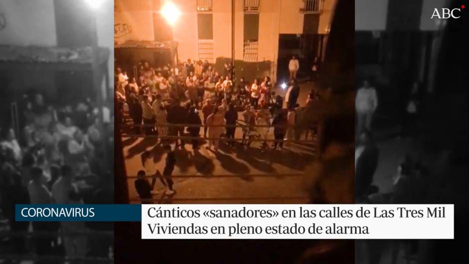 Cánticos «sanadores» en las calles de Las Tres Mil Viviendas en pleno estado de alarma