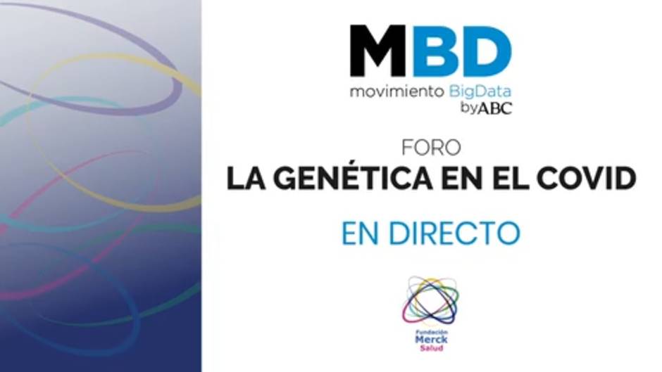 Foro MBD «La genética en el Covid»