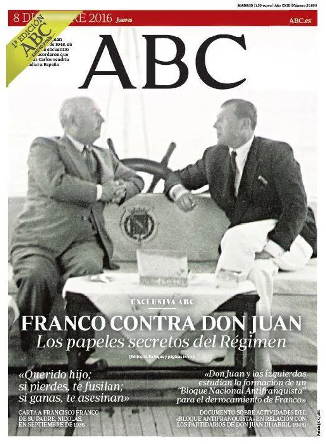 Exclusiva ABC - Este diario accedió a unos documentos inéditos del Régimen de Franco en los que se observa cómo Franco conocía de primera mano los detalles de la conspiración monárquica que tenía intención de apartarle. ABC - 8 de diciembre de 2016