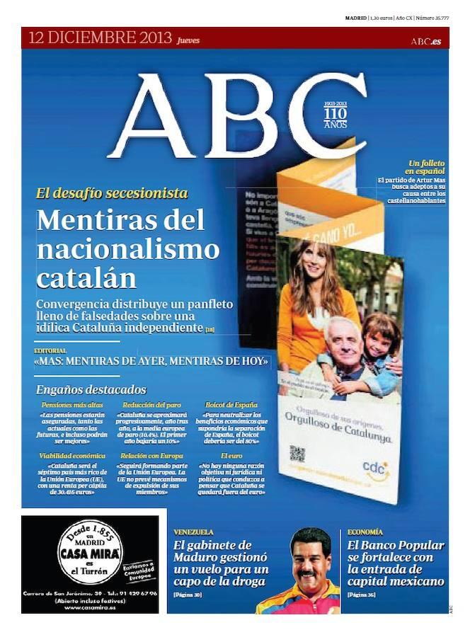 Para cumplir su objetivo, la propaganda independentista no ha escatimado esfuerzos ni invenciones. 