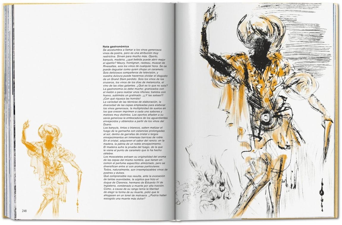 «Los vinos de Gala». Para Dalí existían los «vinos de gozo», aquellos que como el «beaujolais» o los «vinhos verdes» de Portugal «tienen vocación de aperitivo, de bienvenida», y los de «púrpura», vinos vigorosos, de cuerpo pleno y sabroso, con los Côtes de Nuits, Côtes de Beaune y Romanée-Conti como «heraldos» e ideales para acompañar platos de caza.